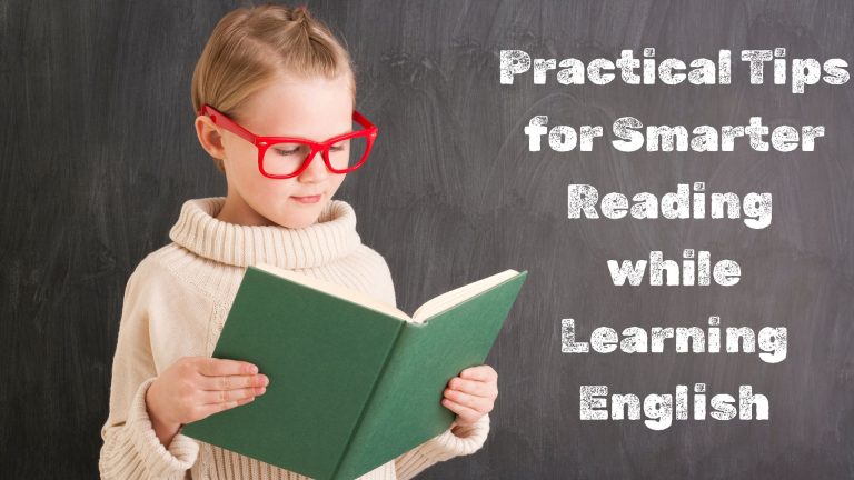 Practical Tips for Smarter Reading while Learning English