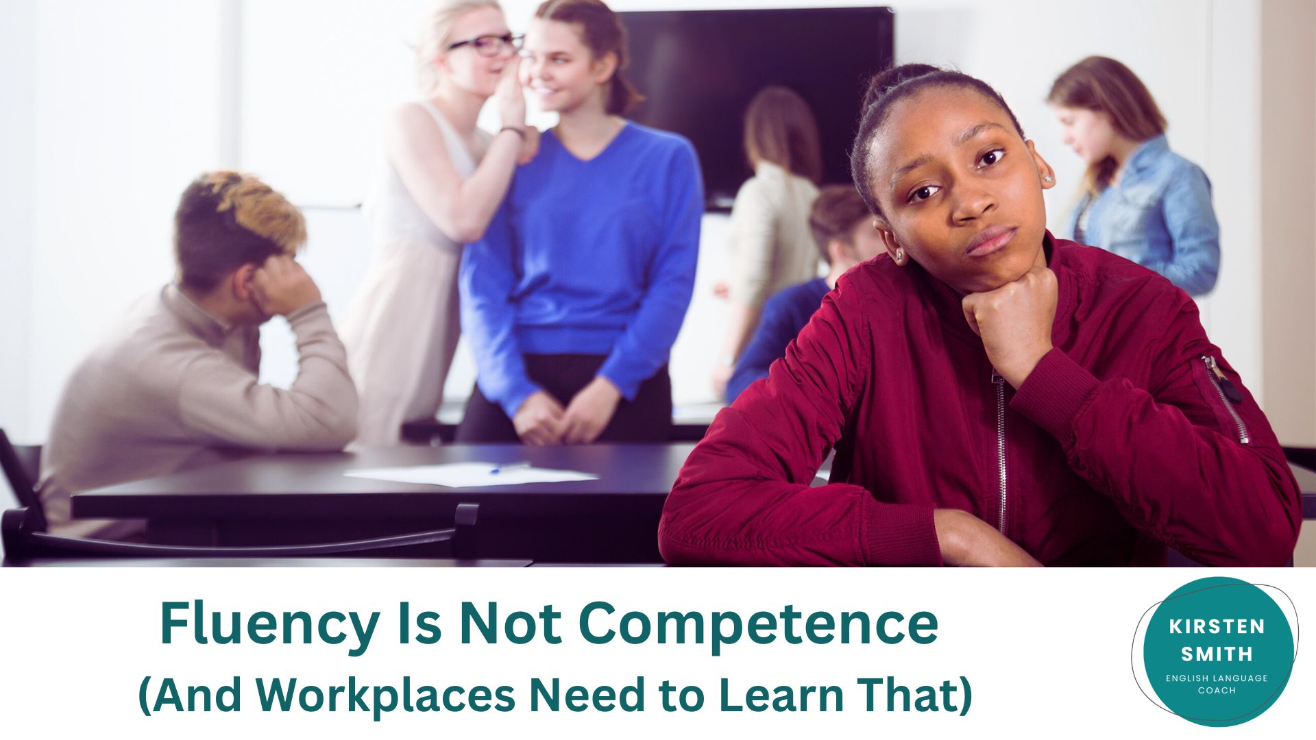 Not Competent Fluency Is Not Competence (And Workplaces Need to Learn That ...